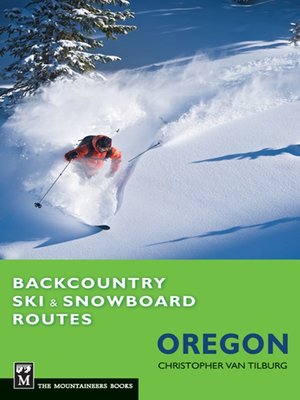 Backcountry Ski & Snowboard Routes: Oregon - ebook